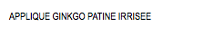 APPLIQUE GINKGO PATINE IRRISEE