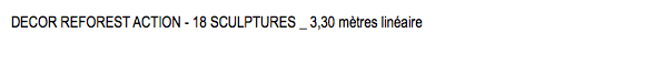 DECOR REFOREST ACTION - 18 SCULPTURES _ 3,30 mètres linéaire